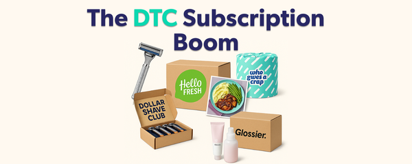 The DTC Subscription Boom: Lessons from Leading Brands